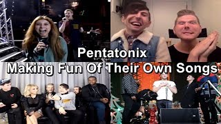 Pentatonix Making Fun Of Their Own Songs