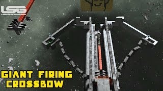 Space Engineers - Giant Firing Crossbow, Ballista & Explosive Arrow Tips Part 38