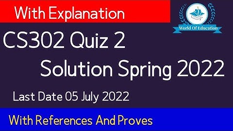 cs302 quiz 2 2022| cs302 quiz 2 solution spring 2022| cs302 quiz 2 solution |By M.saqib
