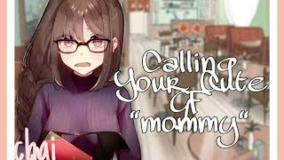 [ASMR RP] Did you just call me Mommy?! [F4M] [childish listener] [awkward] [nervous] [asmr gf]