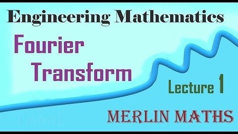 Engineering Maths 3 - Fourier Transform - English