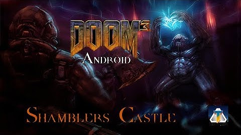 Doom 3 - Shamblers Castle Mod (Quake map) Android | Delta Touch 