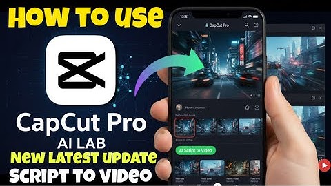 Latest update CapCut ai lab script to video on CapCut pro ai lab new features how to use CapCut ai