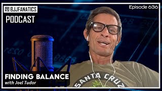 BJJ Fanatics Podcast 636: Joel Tudor