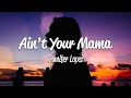 Jennifer Lopez Ain T Your Mama Lyrics Jennifer Lopez Ain T Your Mama Lyrics