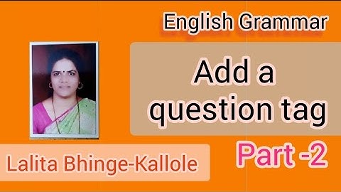 Add a question tag||Part-2||English Grammar||Lalita Bhinge-Kallole||