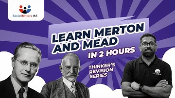 Learn and Revise Merton and Mead in 2 hours | UPSC Sociology Optional| Thinkers Revision Series