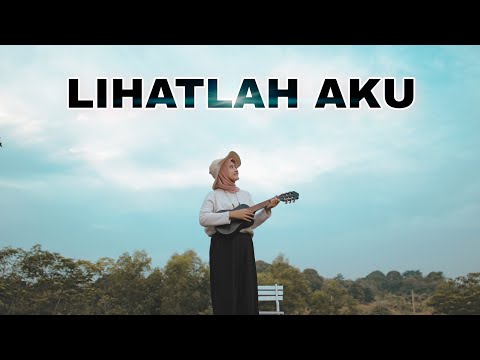 Video Lihatlah Aku