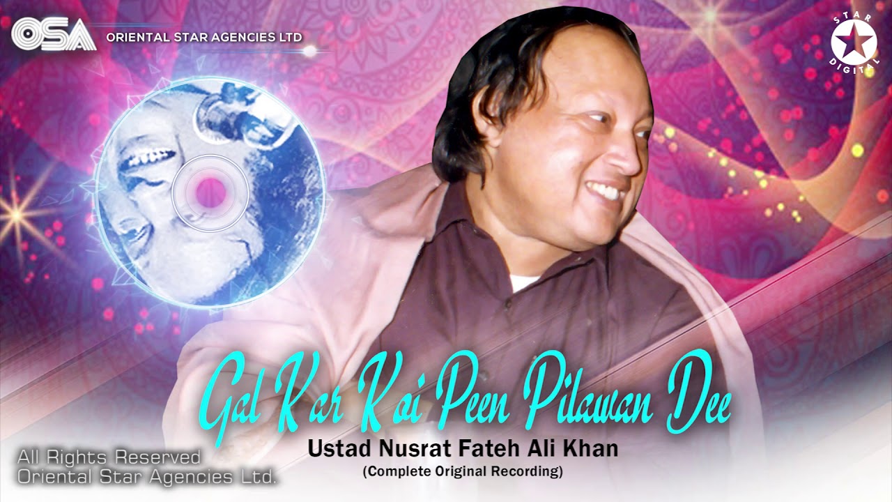 Gal Kar Koi Peen Pilawan Dee  Nusrat Fateh Ali Khan  complete full version  OSA Worldwide