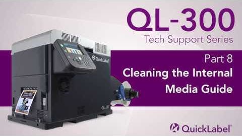 QL-300 Tech Support: Cleaning the Internal Media Guide