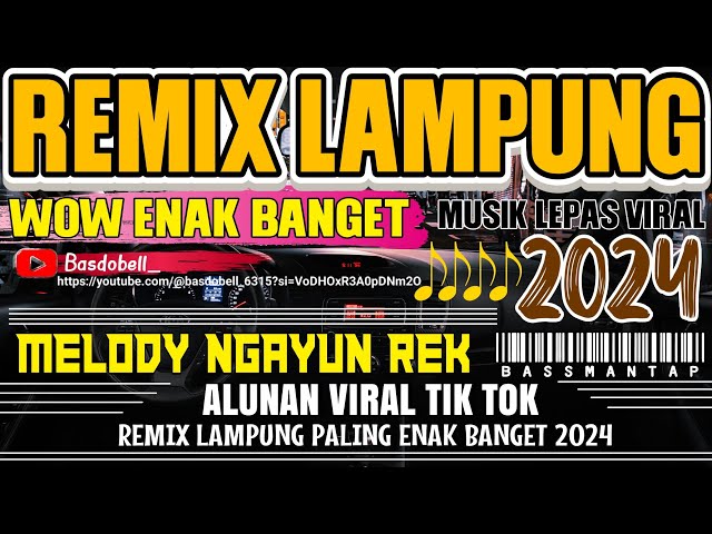 REMIX LAMPUNG TERBARU 2024 !! FULL BASS MUSIC LEPAS IRAMA BUCIN SOUQY BASDOBELL class=