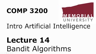 COMP3200 - Intro to Artificial Intelligence - Lecture 14 - Bandit Algorithms