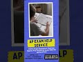 AP Exam Help Service!