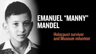 Eyewitness to History: Holocaust Survivor Emanuel (Manny) Mandel