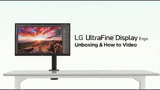 LG UltraFine Ergo - Unboxing and How-to Video