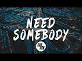 XUITCASECITY - Need Somebody (Lyrics / Lyric Video) No Sleep Remix