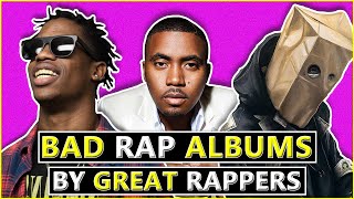 Bad Rap Albums By Great Rappers