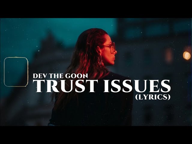 Dev the Goon - Trust Issues // Lyrics class=