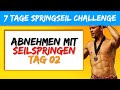 Abnehmen mit Seilspringen (7TSC Tag #02)