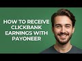 How to Receive Clickbank Earnings with Payoneer - GUIDE!