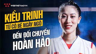 Hoàng Thị Kiều Trinh - Vươn lên từ tuổi thơ khốn khó, cô hoa khôi tài sắc số 1 bóng chuyền Việt Nam
