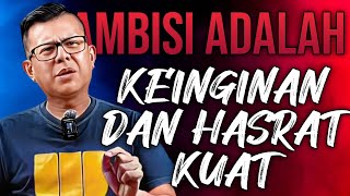 Ambisi adalah Keinginan dan Hasrat Kuat (Video Motivasi Diri)