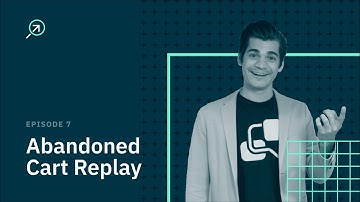 Growth Decoded — Episode 07: Abandoned Cart REPLAY