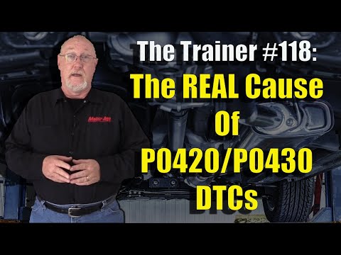 The Trainer #118:  The REAL Cause Of P0420/P0430 DTCs
