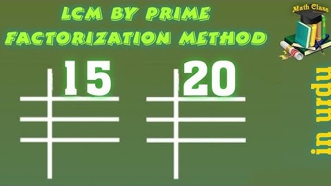 Find LCM by Prime Factorization Method in Urdu, LCM of 15 and 20