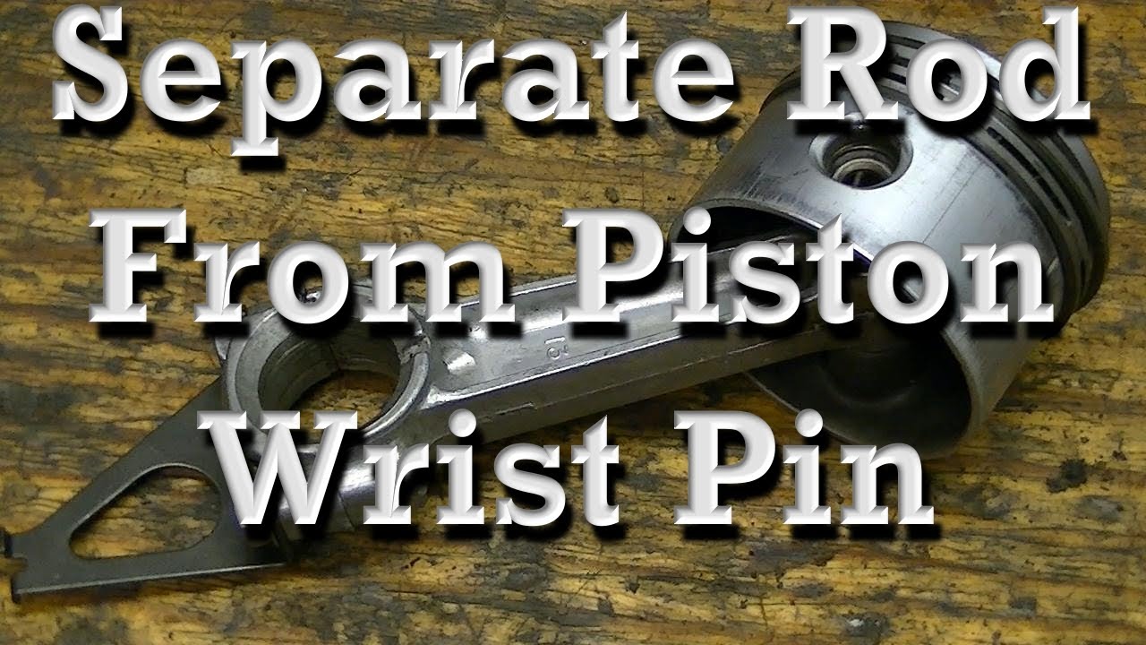How to separate rod and piston from wrist pin youtube