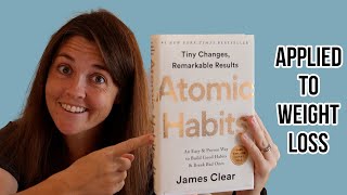 Atomic Habits Applied to Weight Loss