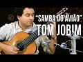 Vídeo Tom Jobim - Samba do Avião (como tocar - aula de violão clássico)