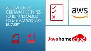 configure s3 to accept only specific formats | s3 bucket policy to accept xml and josn | java home