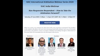 SIAC India Webinar: Non-Responsive Respondent - How to Take the Arbitration Forward?