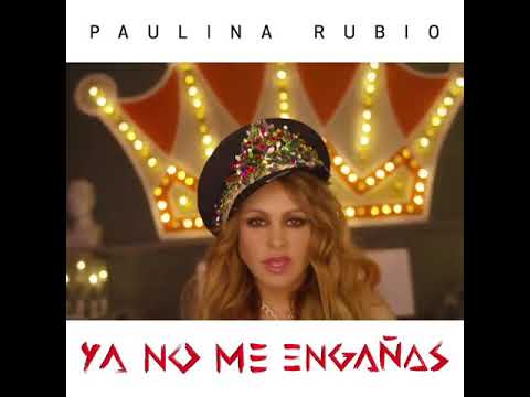 Ya no me engañas -Paulina Rubio Muy Pronto 🎸🔥💣♥️