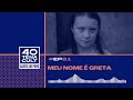 Escutamos Greta Thunberg e o resultado vai te surpreender