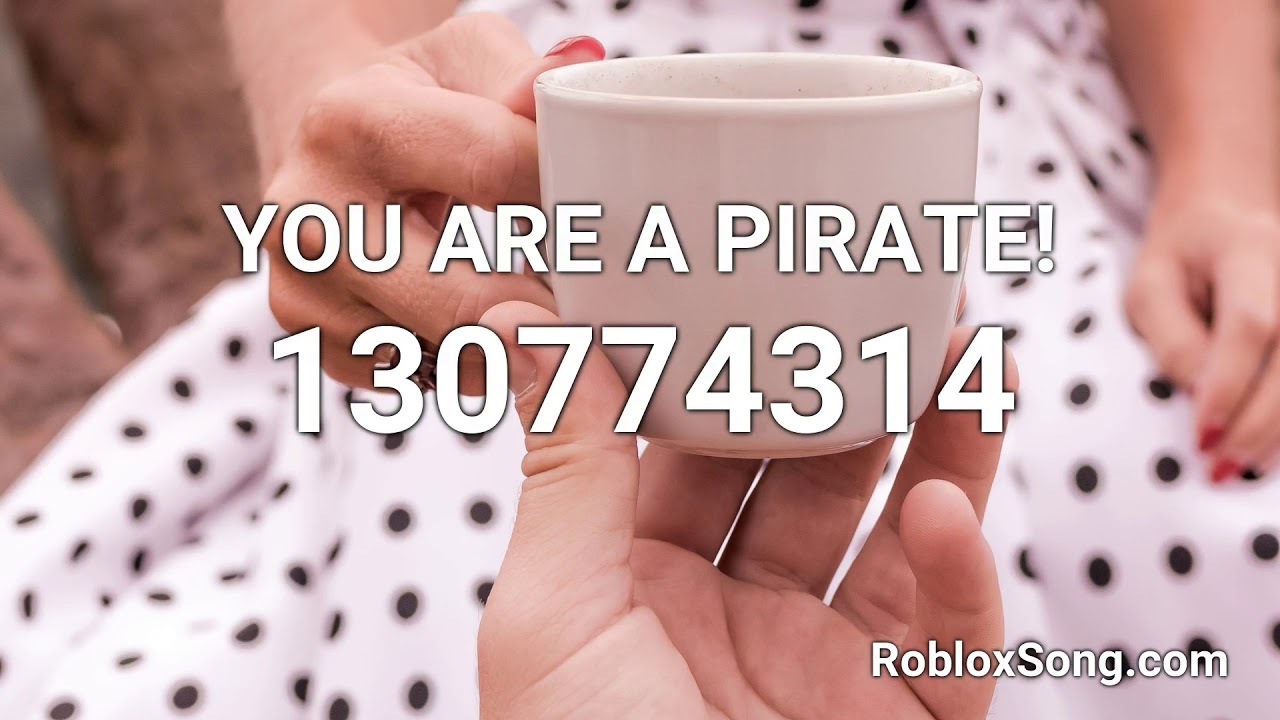 You Are A Pirate Roblox Id Roblox Music Code Youtube - roblox song id you are a pirate