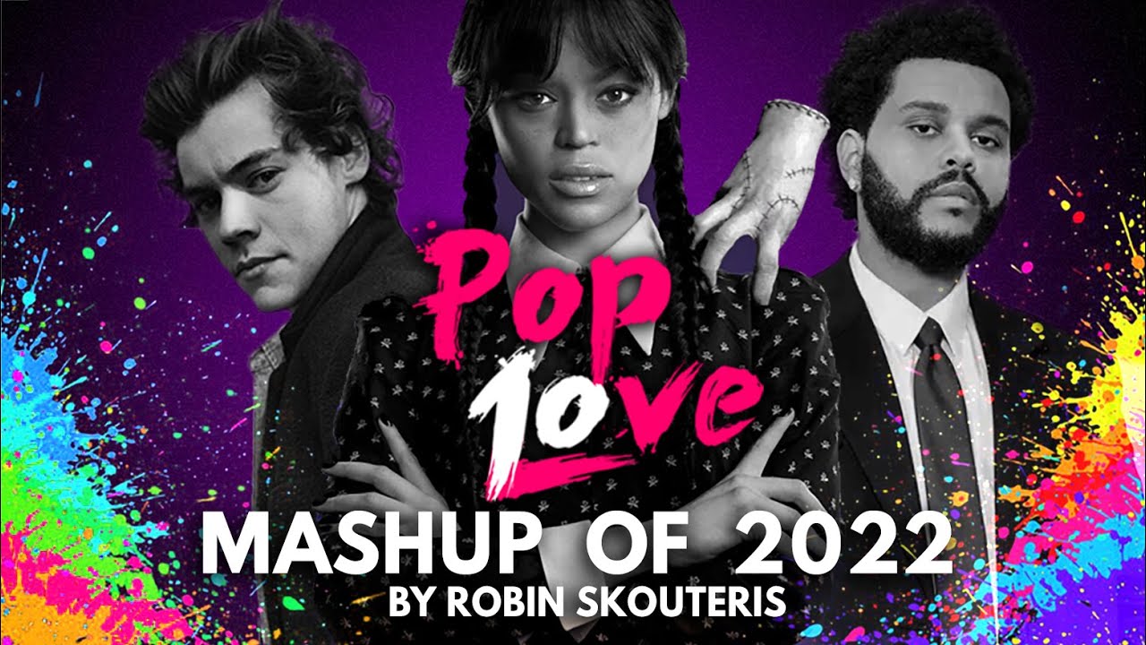 PopLove 10   MASHUP OF 2022 By Robin Skouteris  75 Songs