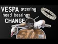 VESPA changing steering head bearing 🛵🔧 | TUTORIAL | SIP