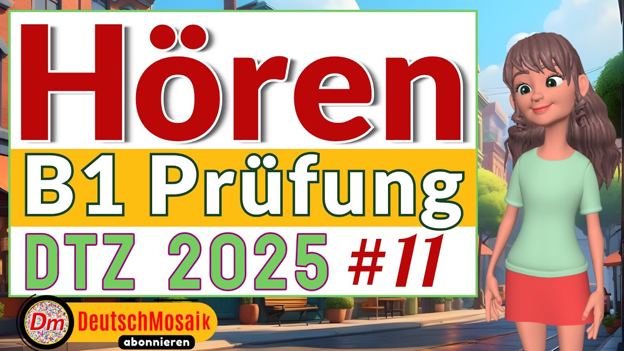 B1 Hören | Prüfung DTZ 2025 | Übung #11 | Teil 1-4