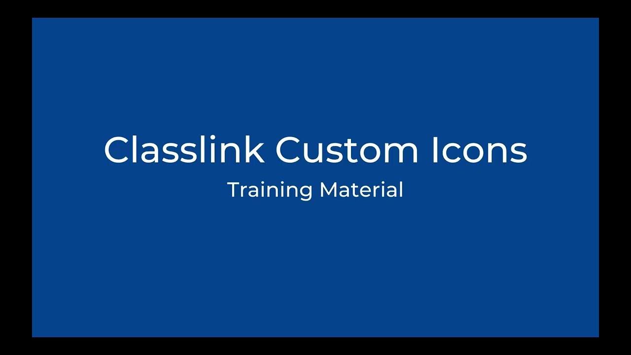 Custom Icons on Classlink YouTube
