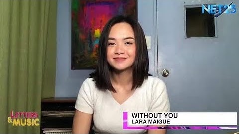 Lara Maigue - Without You (NET25 Letters and Music Online)