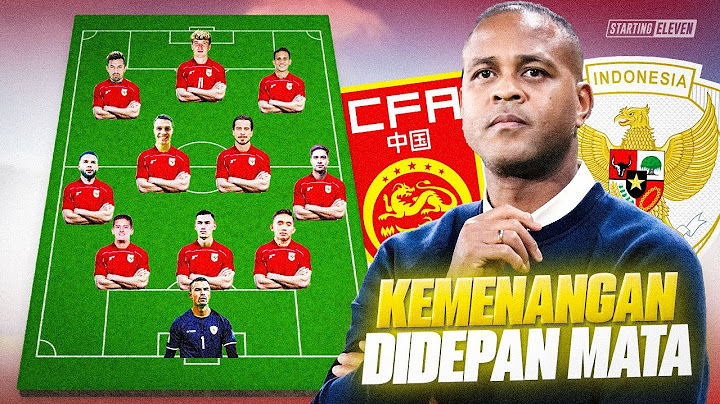 SAATNYA MENGAMUK! Begini Starting XI Timnas Indonesia vs China