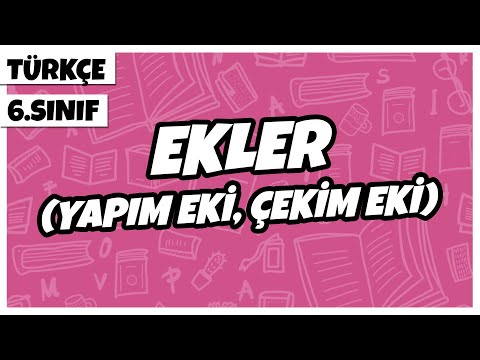 6. Sınıf Türkçe - Ekler (Yapım Eki, Çekim Eki) | 2022