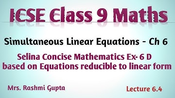 ICSE Class 9 Maths | simultaneous linear equations | reducible to linear form  | Selina Ex 6 D |