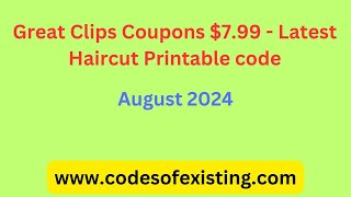 Great Clips Coupons $7.99 - Latest Haircut Printable code - August 2024 #GreatClipsCoupon