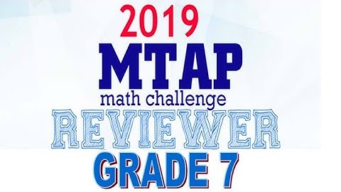 2019 GRADE 7 MTAP MATH CHALLENGE - ELIMINATION -PART 2 - WITH ANSWERS
