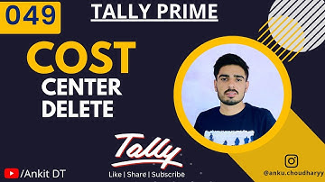 Part-49 "Cost Center Delete" Tally Prime with GST ||Ankit Poonia|| #tally #tally_prime