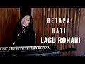 BETAPA HATIKU ( LAGU ROHANI ) - MICHELA THEA COVER