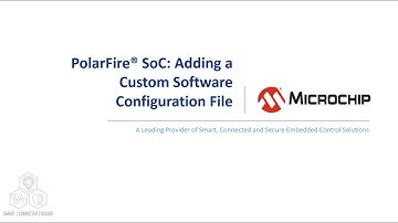 PolarFire® SoC | Adding a Custom Software Configuration File